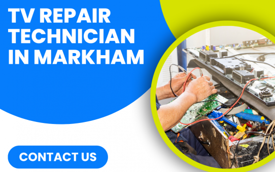The Importance of Hiring a Trusted TV Repair Technician in Markham!