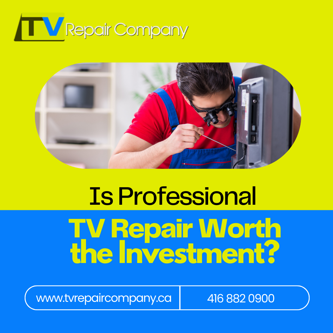Is Professional TV Repair Worth The Investment?